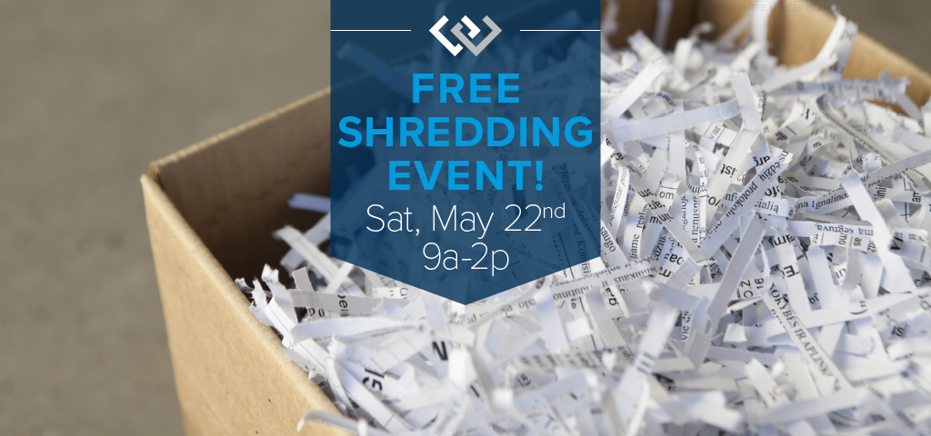 Free Shredding Event! May 22nd, 9a-2p